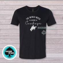 Load image into Gallery viewer, The World Needs More Cowboys