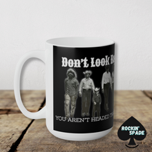 Load image into Gallery viewer, Don't Look Back Ceramic Mug 15oz