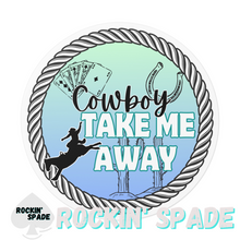 Load image into Gallery viewer, Cowboy Take Me Away Round Sticker
