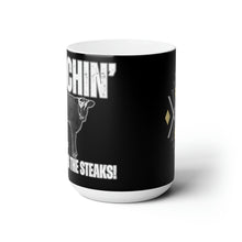 Load image into Gallery viewer, Ranchin&#39; and Raising Steaks Ceramic Mug 15oz
