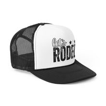 Load image into Gallery viewer, Let&#39;s Rodeo Trucker Hat
