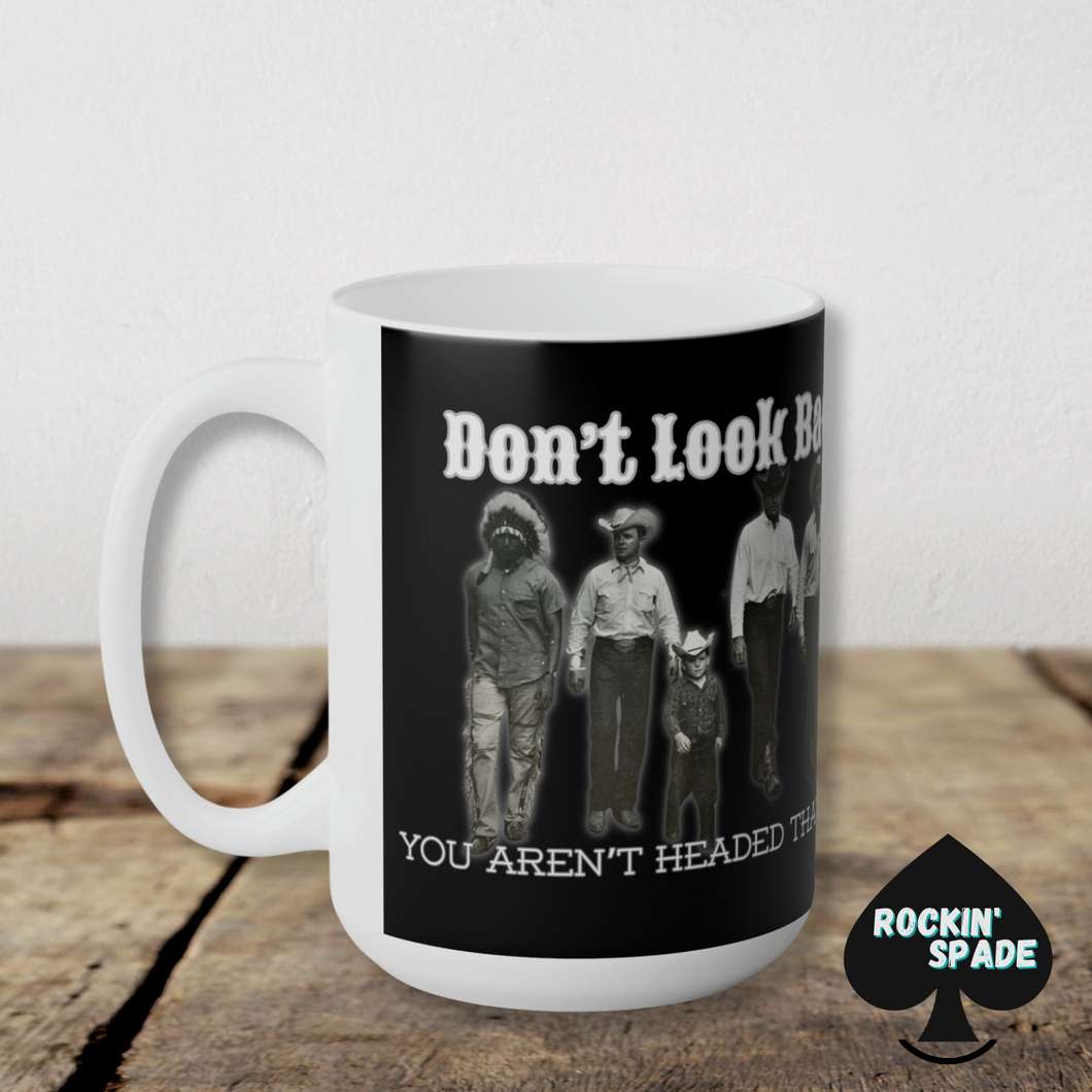 Don't Look Back Ceramic Mug 15oz