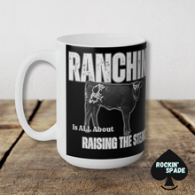 Load image into Gallery viewer, Ranchin&#39; and Raising Steaks Ceramic Mug 15oz
