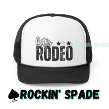 Load image into Gallery viewer, Let&#39;s Rodeo Trucker Hat
